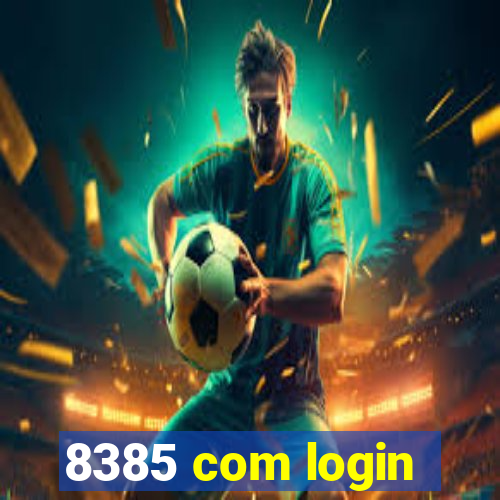 8385 com login